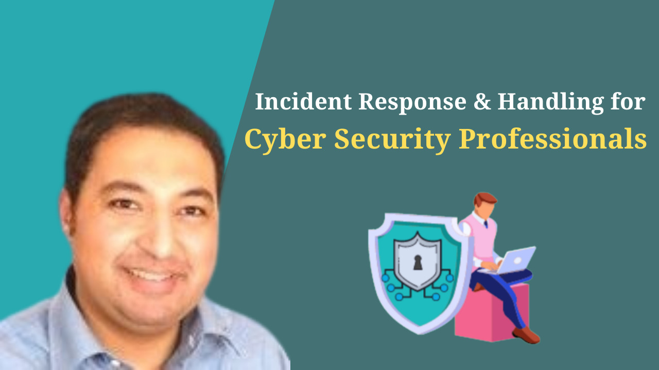 Incident Response and Handling for Cyber Security Professionals