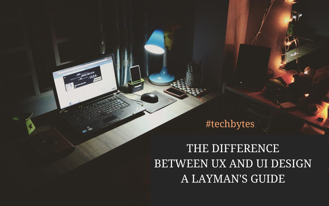 The Difference Between UX And UI Design – A Layman’s Guide